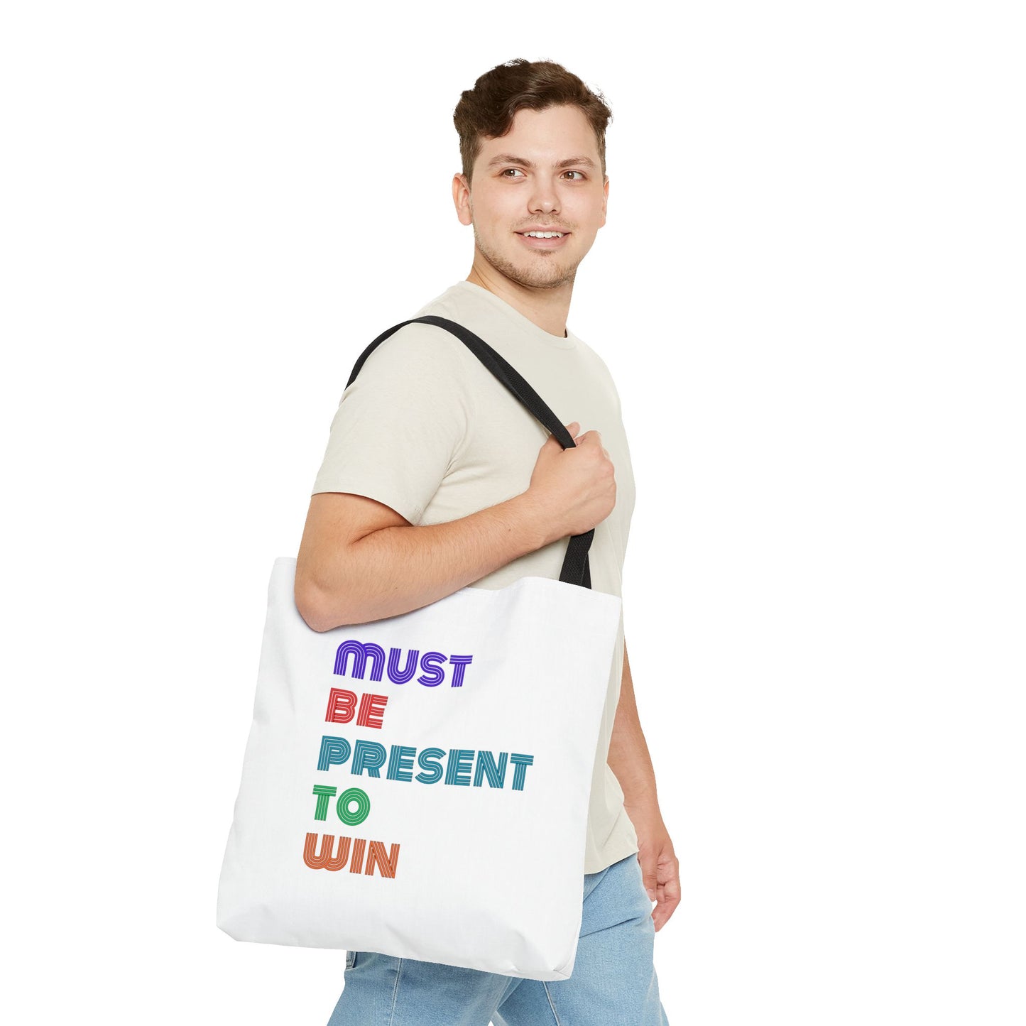 Must Be Present To Win Tote Bag