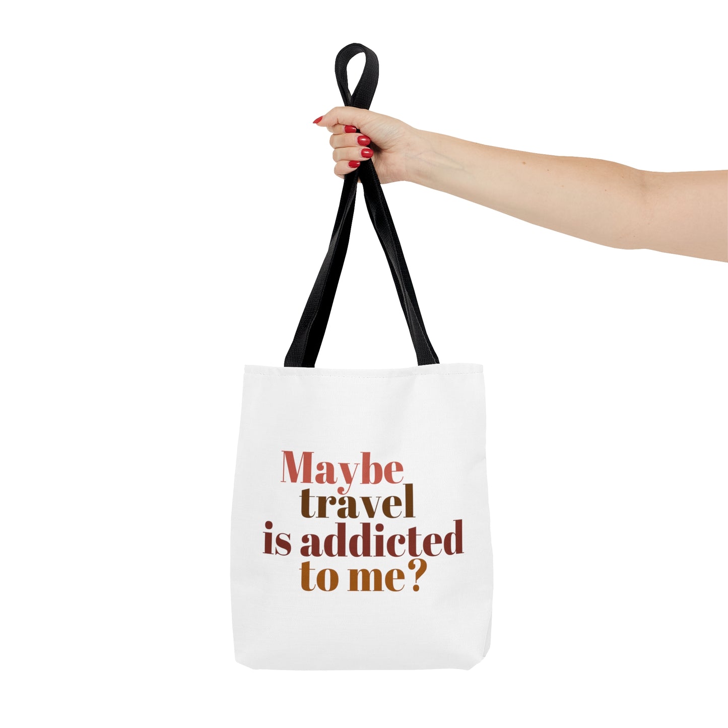 Maybe Travel Is Addicted To Me Carry On Travel Tote Bag (AOP)