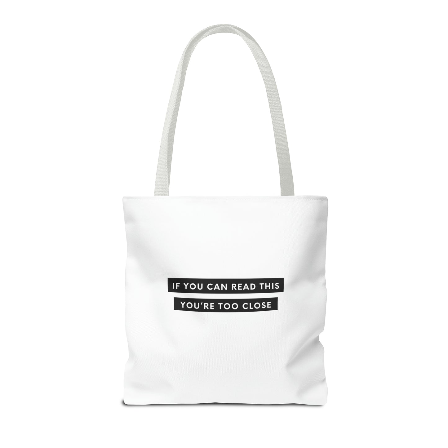 If You Can Read This You're Too Close Tote Bag (AOP)