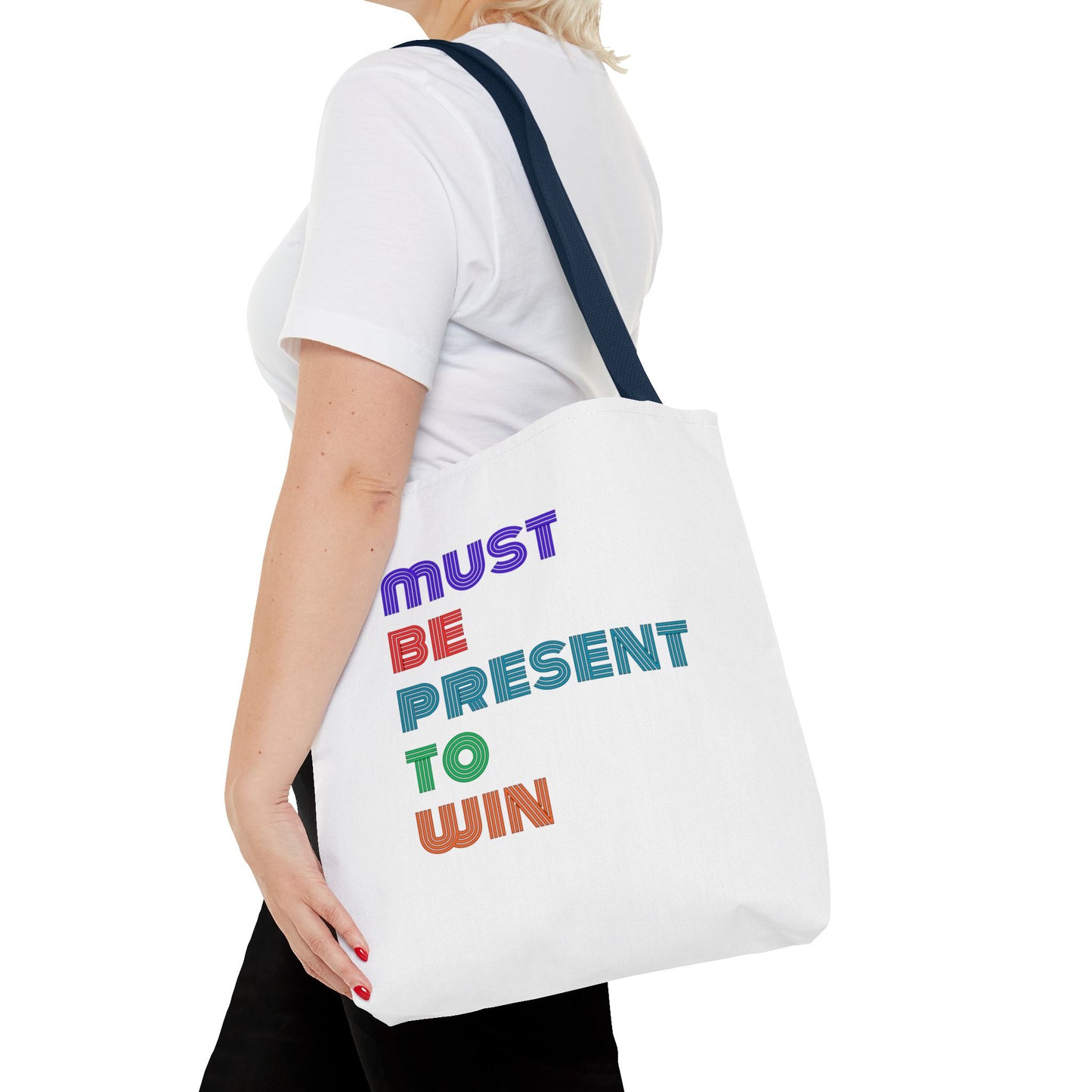 Must Be Present To Win Tote Bag