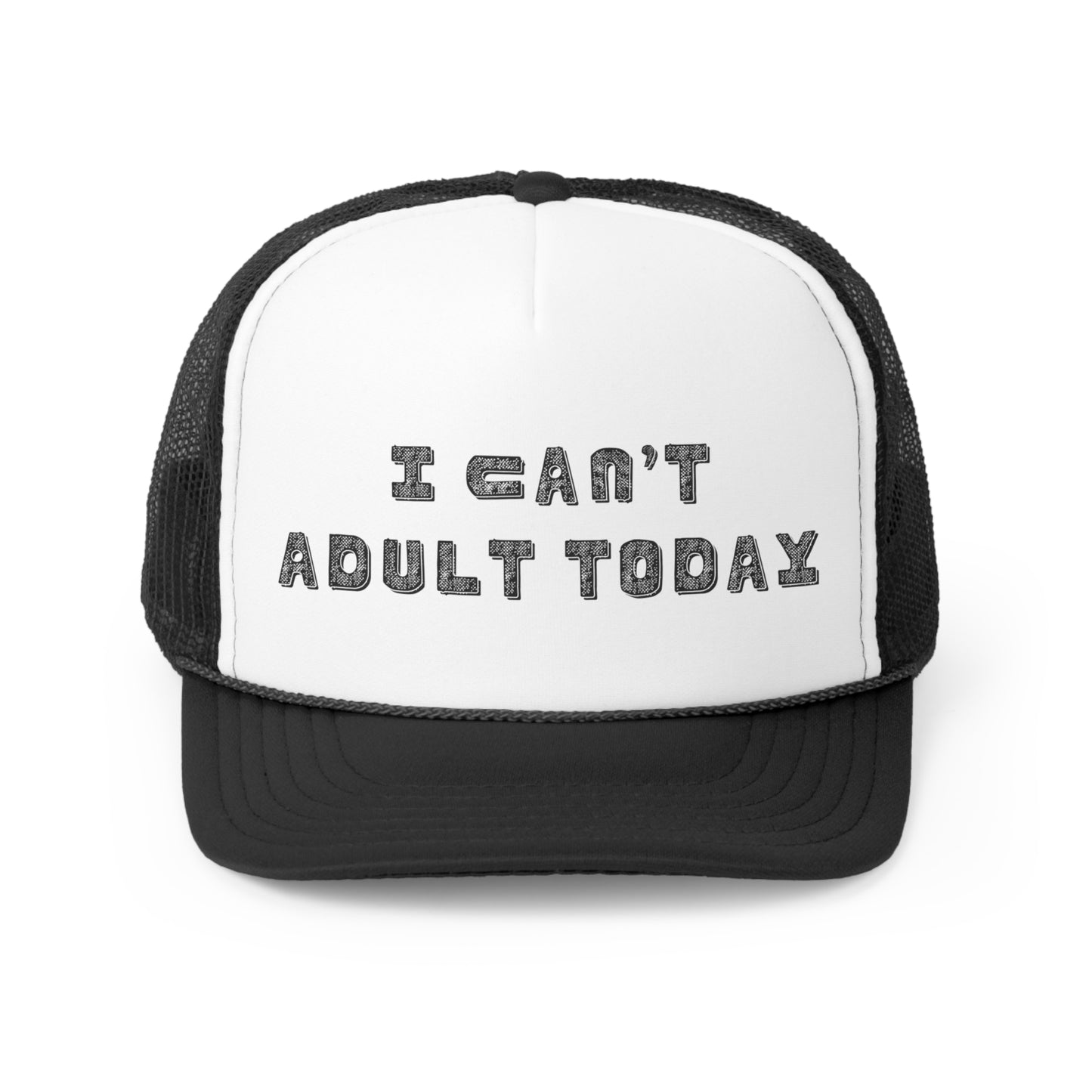 I Can't Adult Today Trucker Caps