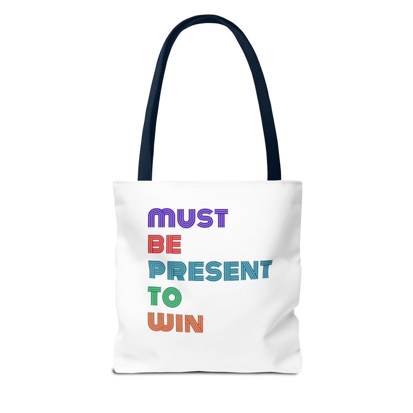 Must Be Present To Win Tote Bag