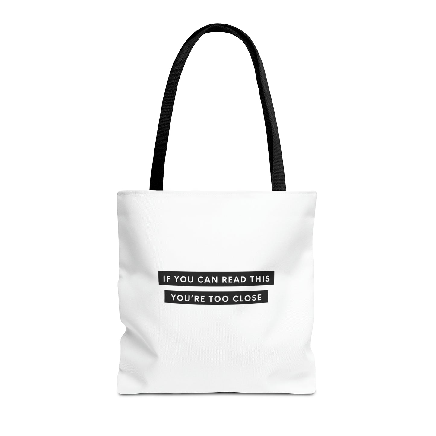 If You Can Read This You're Too Close Tote Bag (AOP)