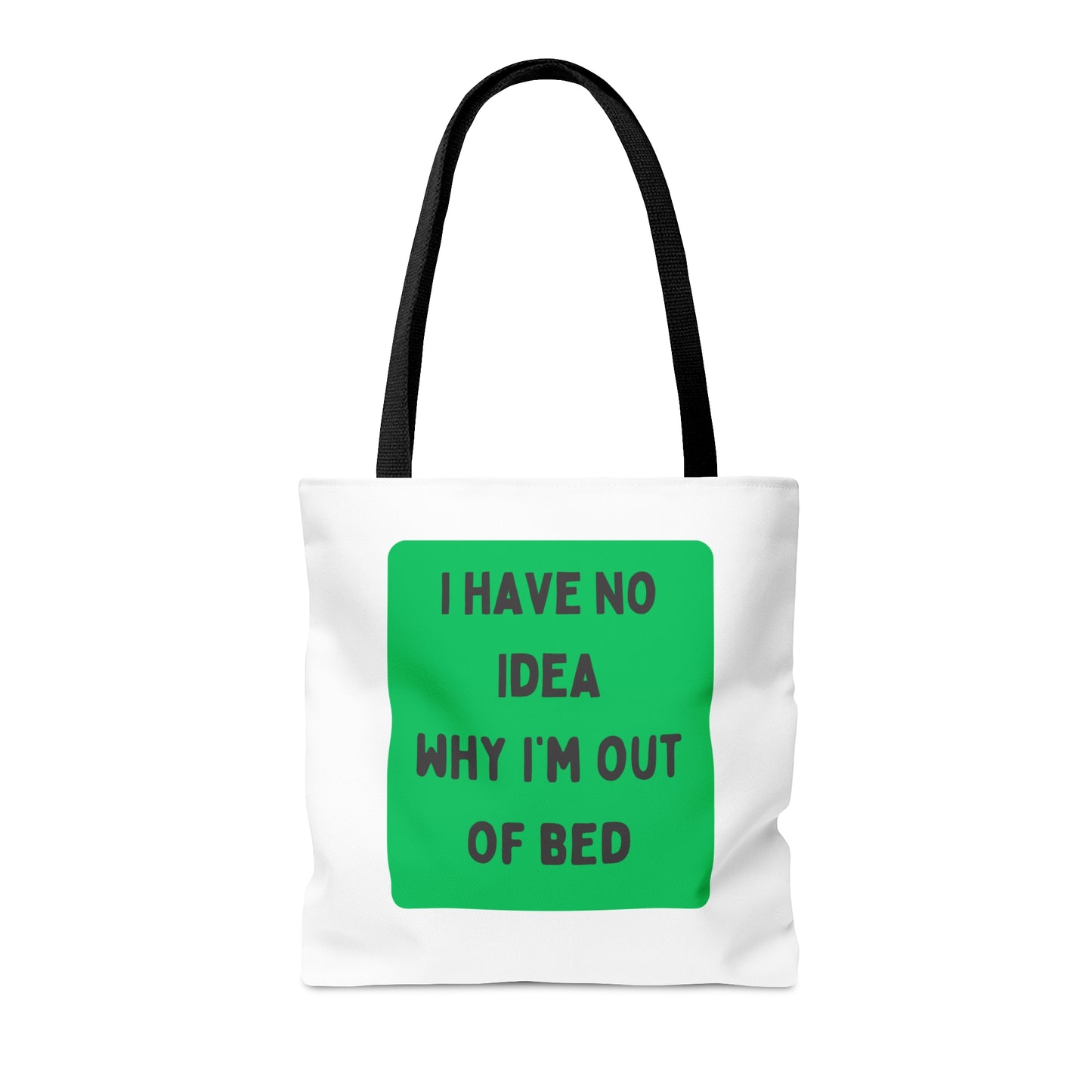 I Have No Idea Why I'm Out Of Bed Carry On Travel Tote Bag (AOP)