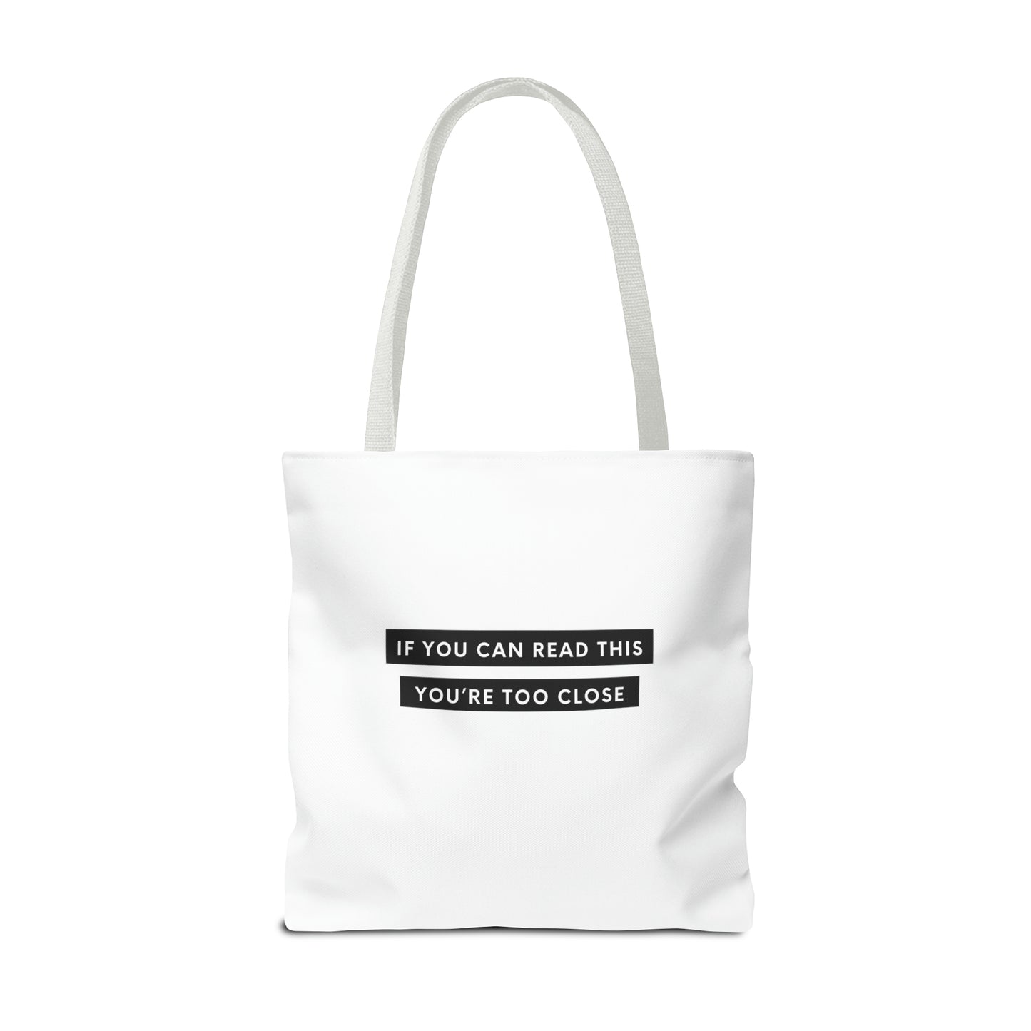 If You Can Read This You're Too Close Tote Bag (AOP)