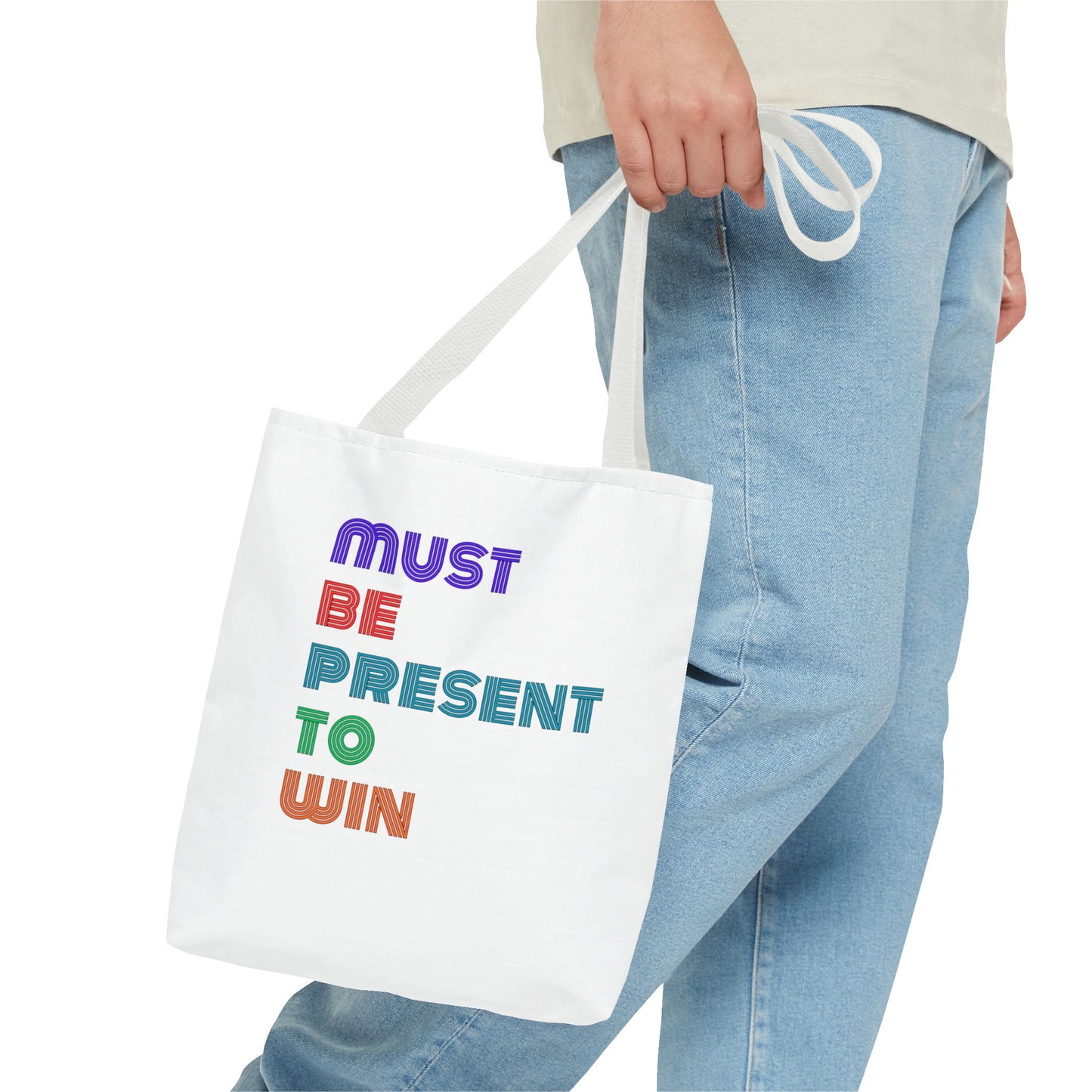 Must Be Present To Win Tote Bag