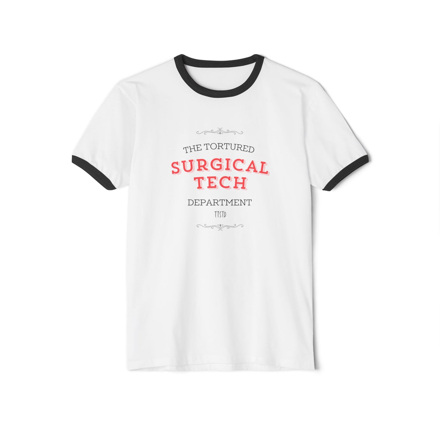 The Tortured Surgical Tech Department Unisex Cotton Ringer T-Shirt