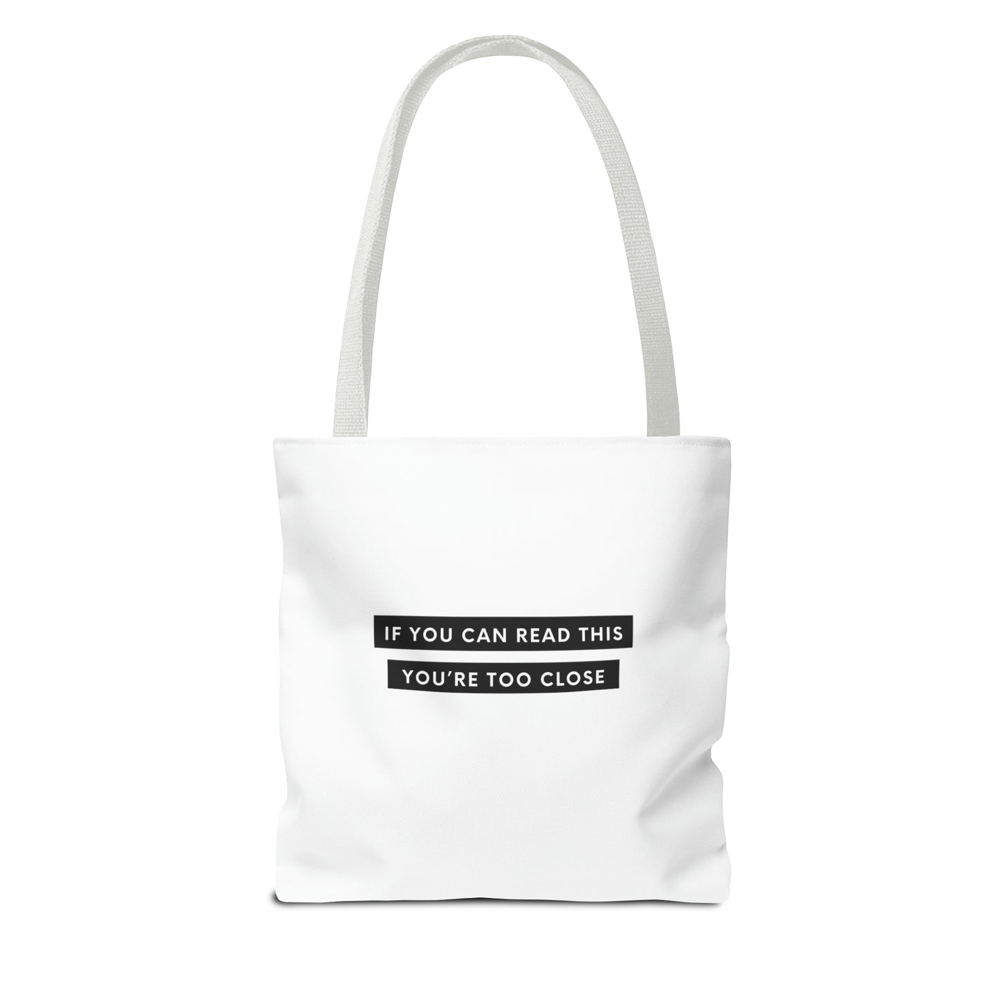 If You Can Read This You're Too Close Tote Bag (AOP)