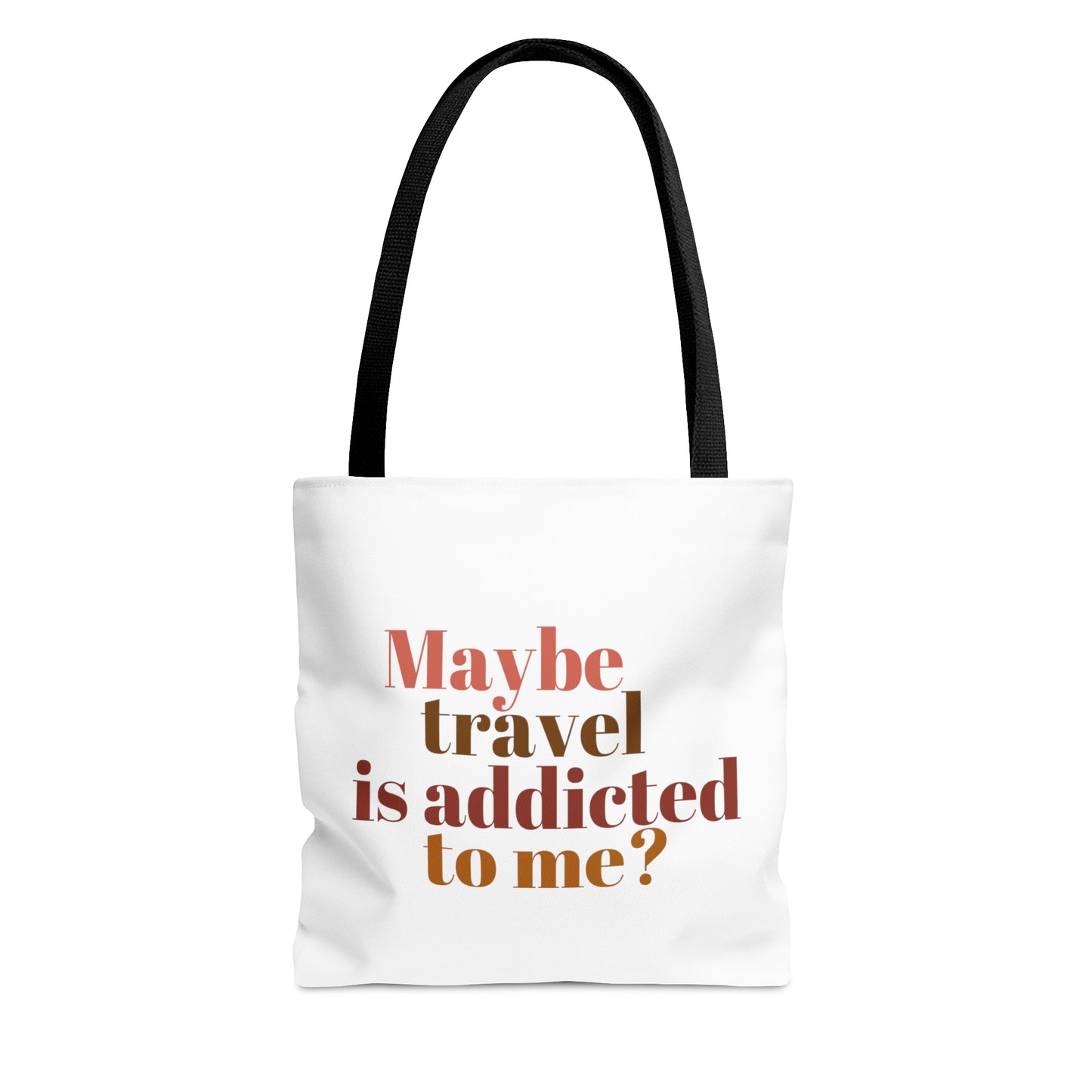 Maybe Travel Is Addicted To Me Carry On Travel Tote Bag (AOP)