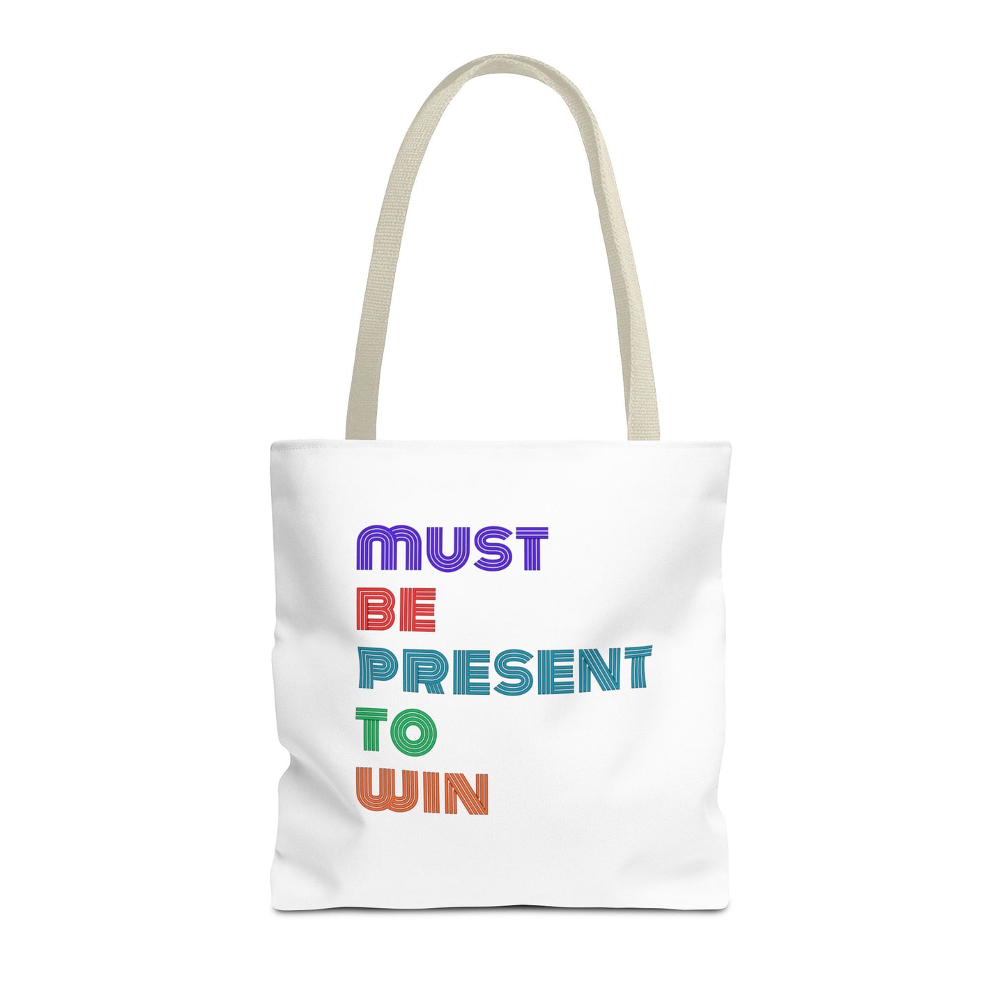 Must Be Present To Win Tote Bag