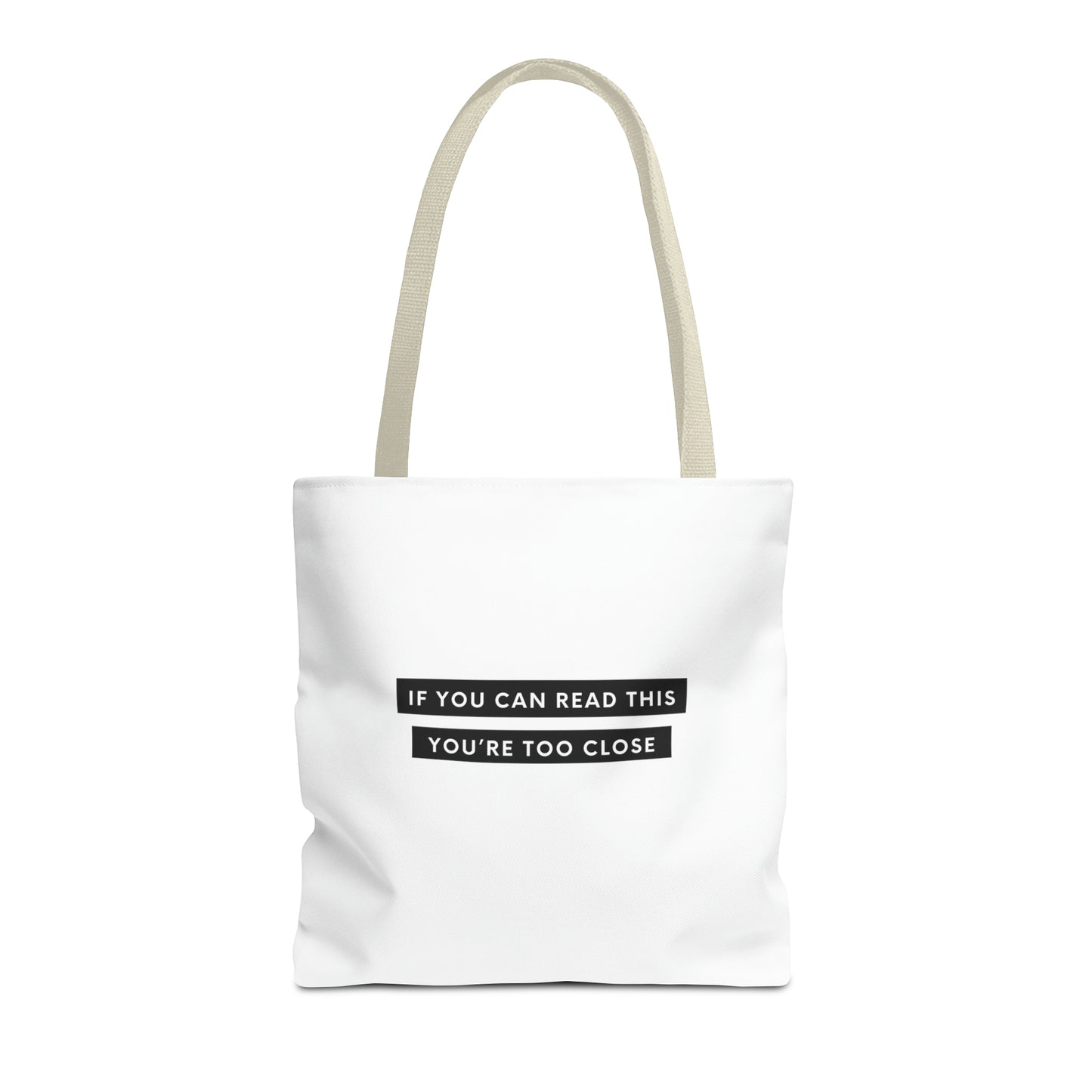 If You Can Read This You're Too Close Tote Bag (AOP)