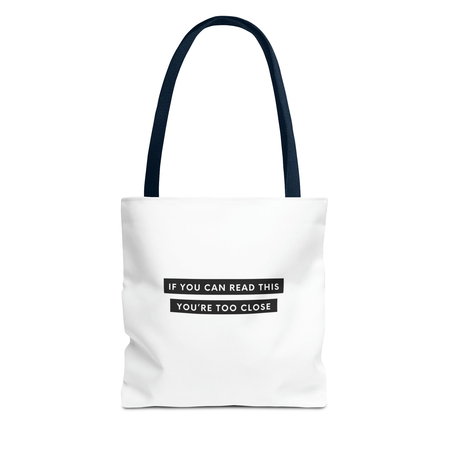 If You Can Read This You're Too Close Tote Bag (AOP)