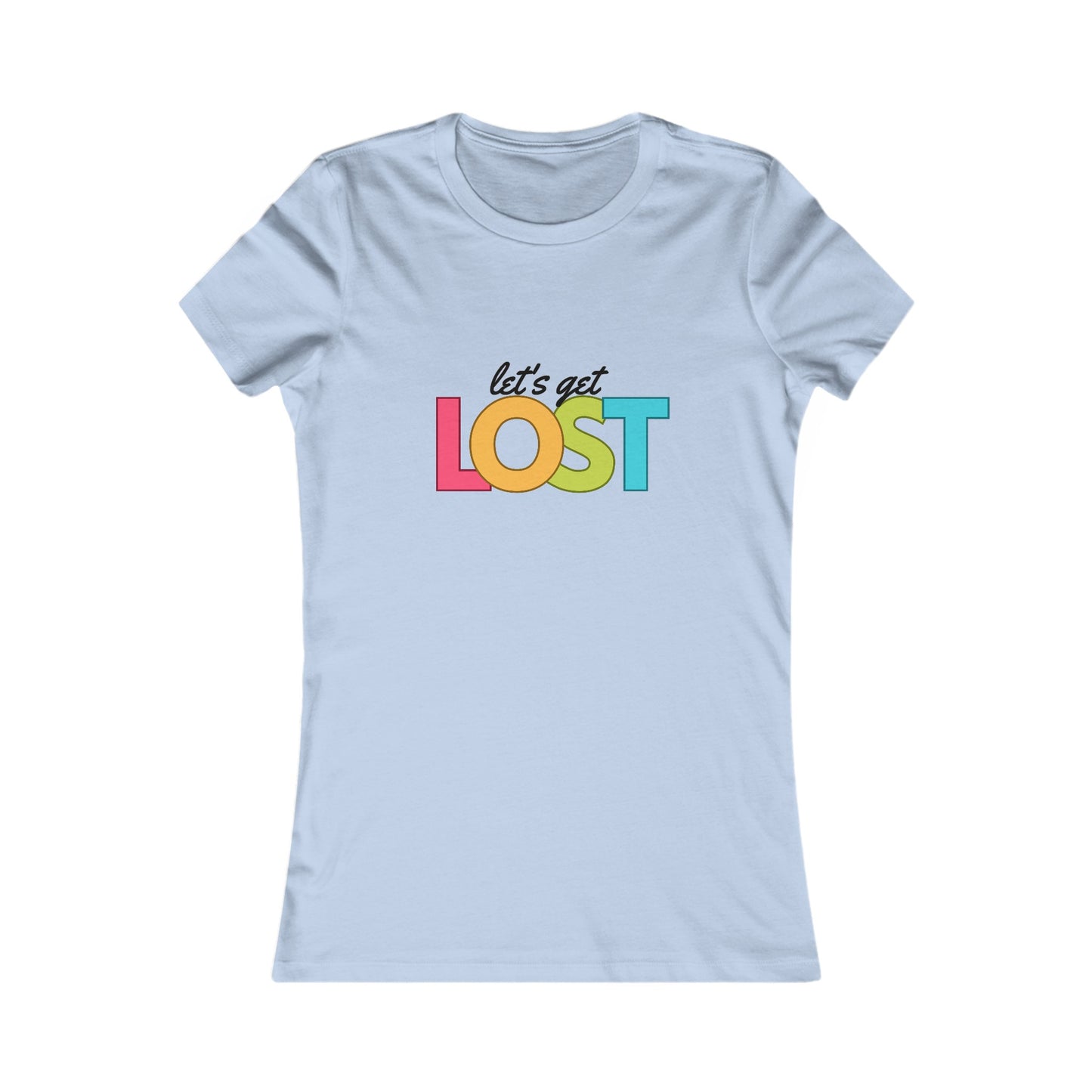 Let's Get Lost Women's Favorite Tee