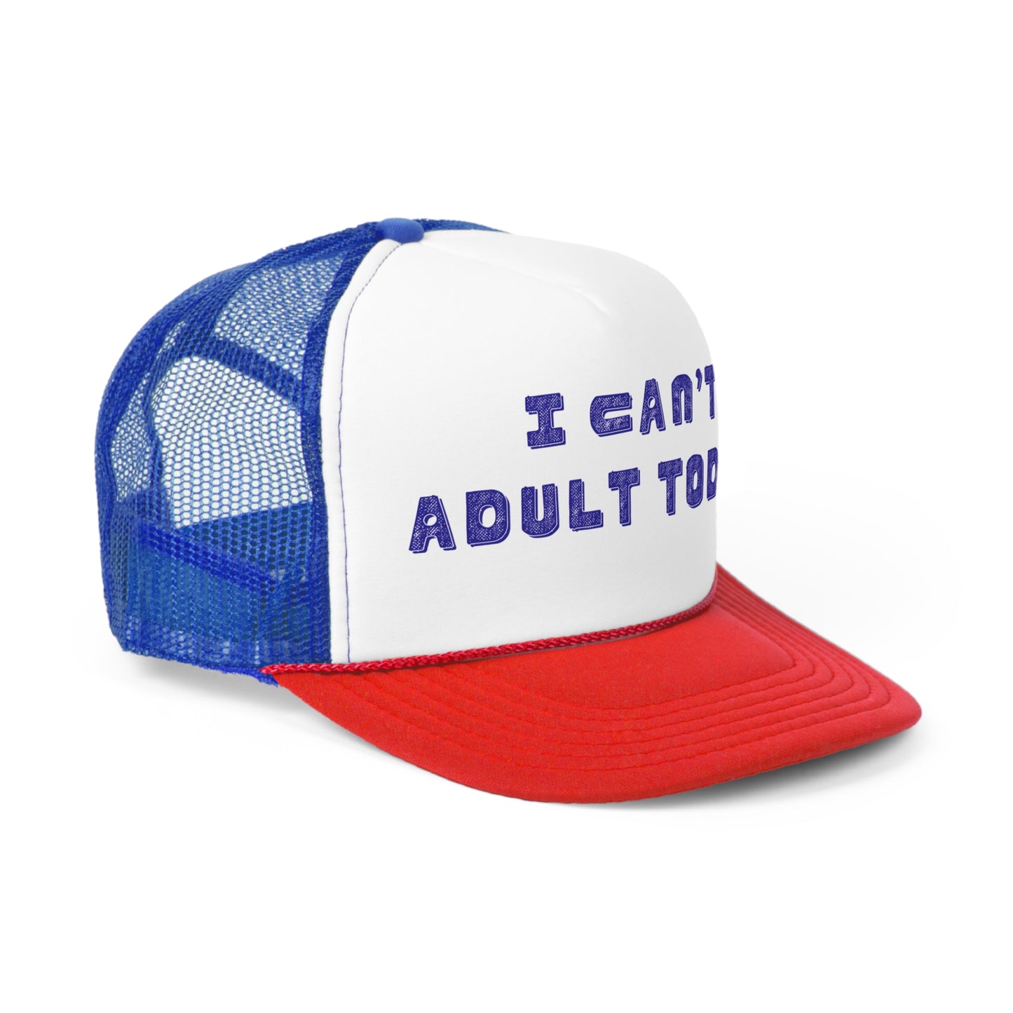 I Can't Adult Today Trucker Caps