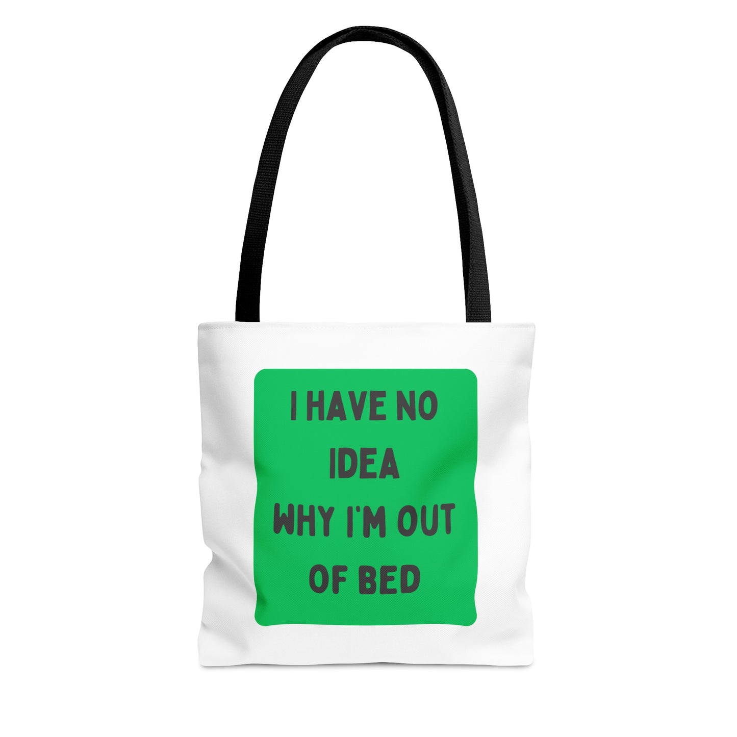 I Have No Idea Why I'm Out Of Bed Carry On Travel Tote Bag (AOP)