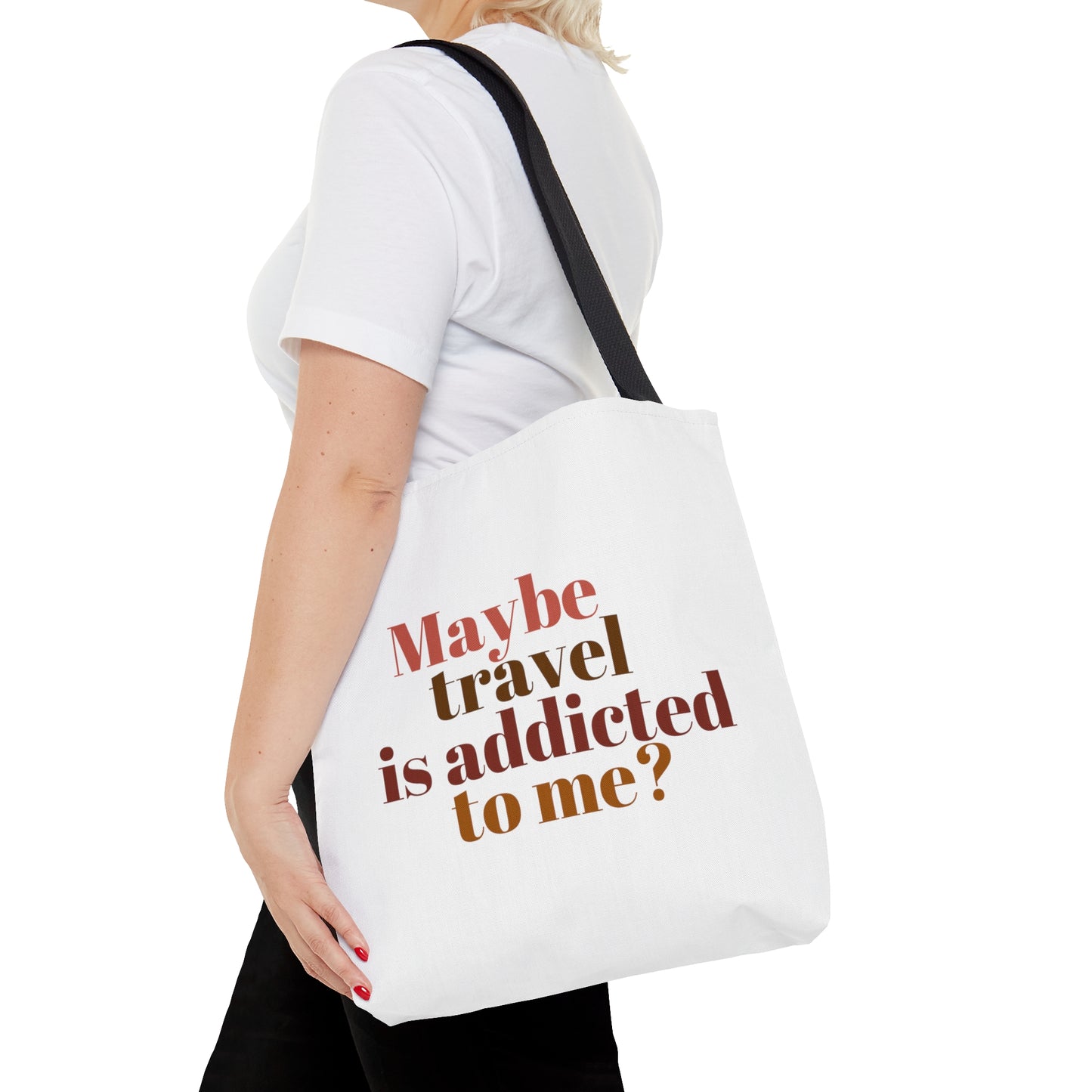 Maybe Travel Is Addicted To Me Carry On Travel Tote Bag (AOP)