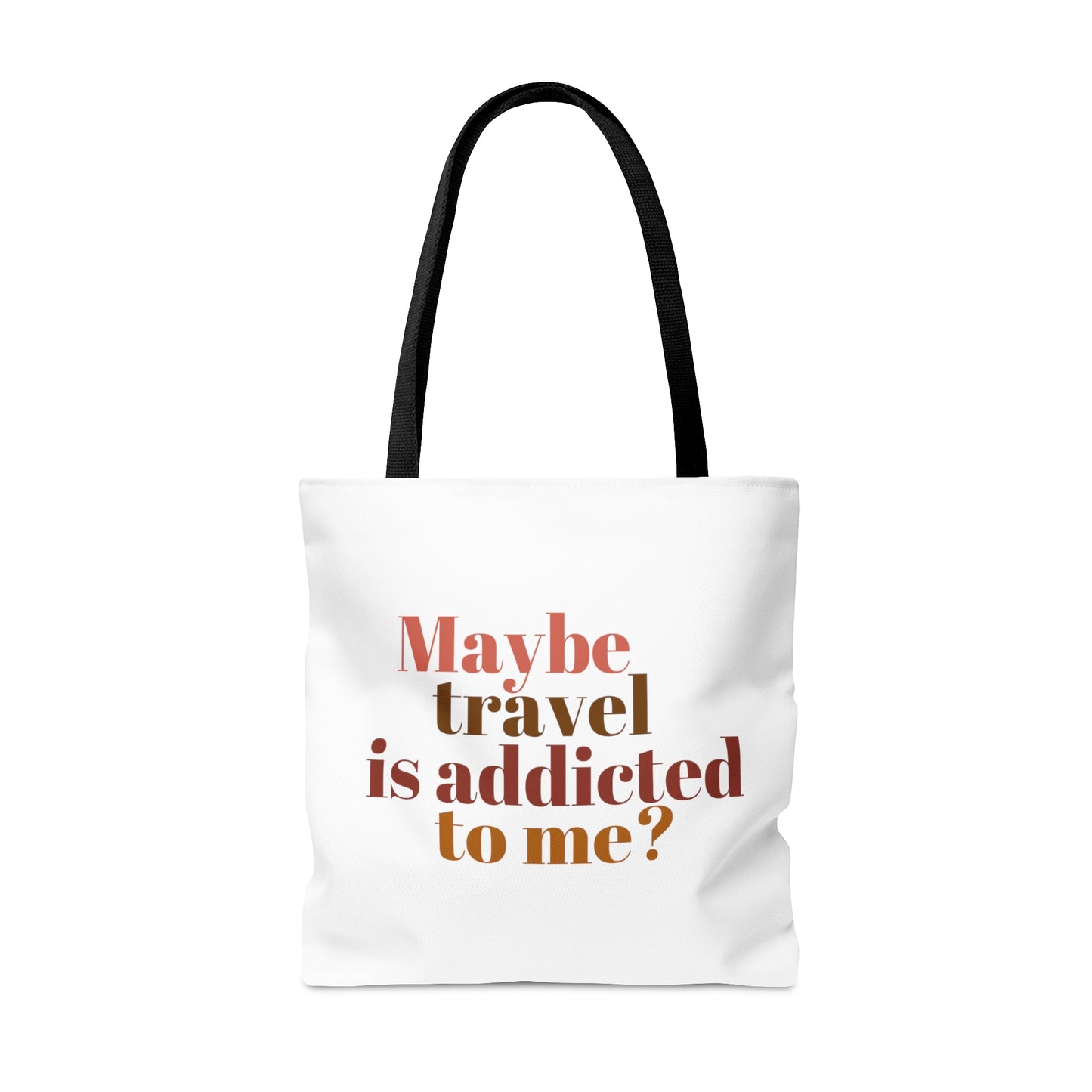 Maybe Travel Is Addicted To Me Carry On Travel Tote Bag (AOP)