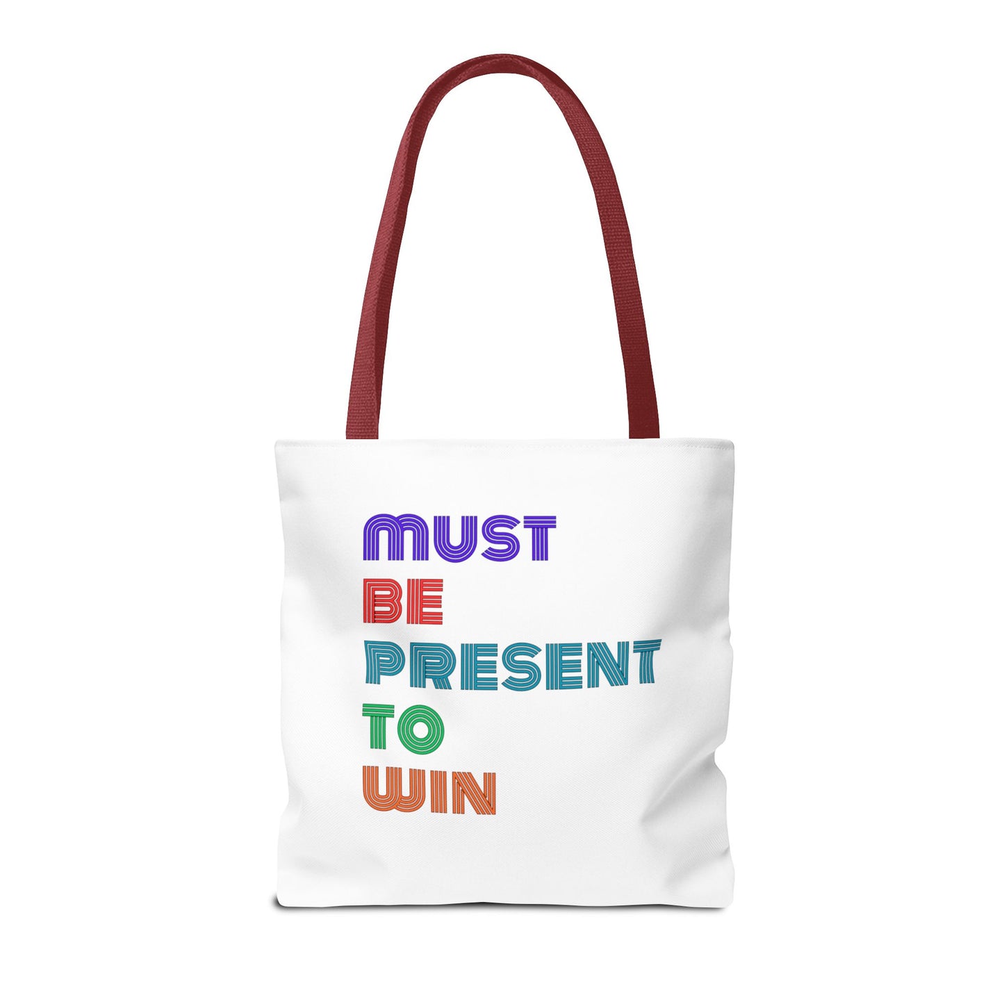 Must Be Present To Win Tote Bag