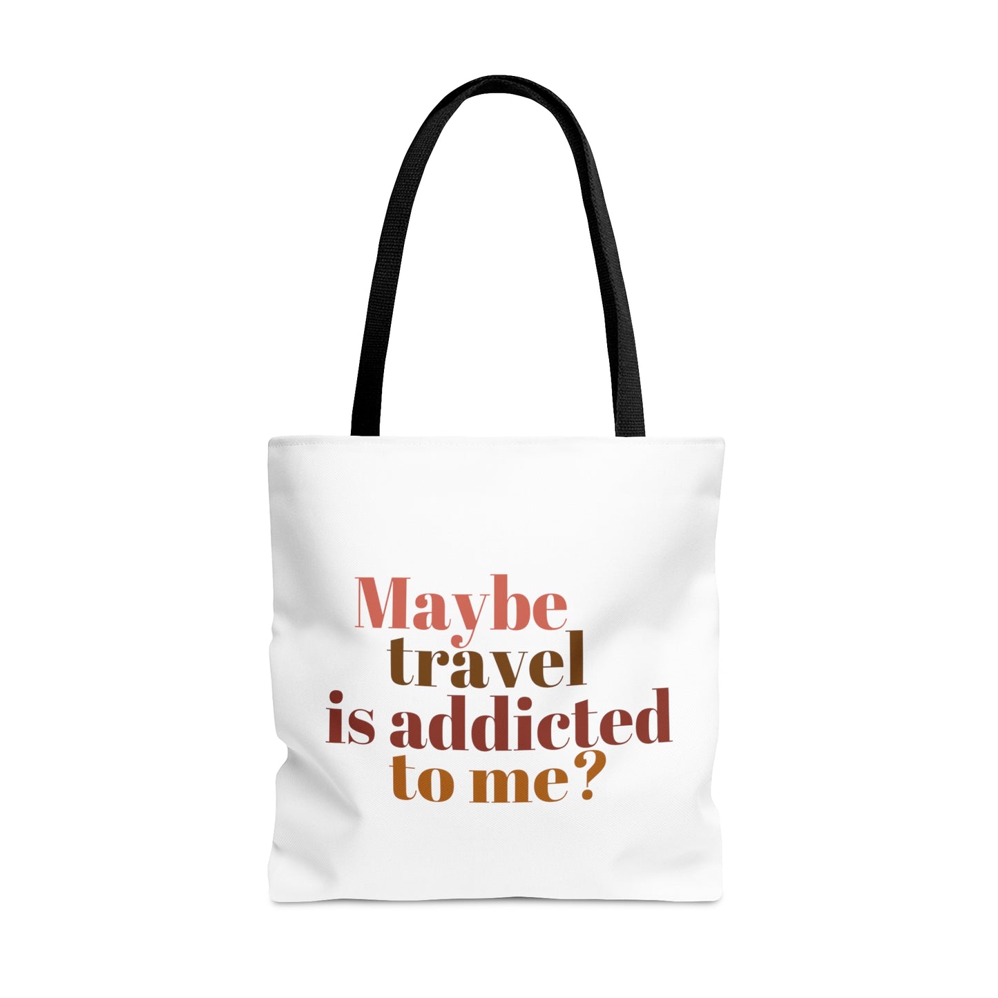 Maybe Travel Is Addicted To Me Carry On Travel Tote Bag (AOP)