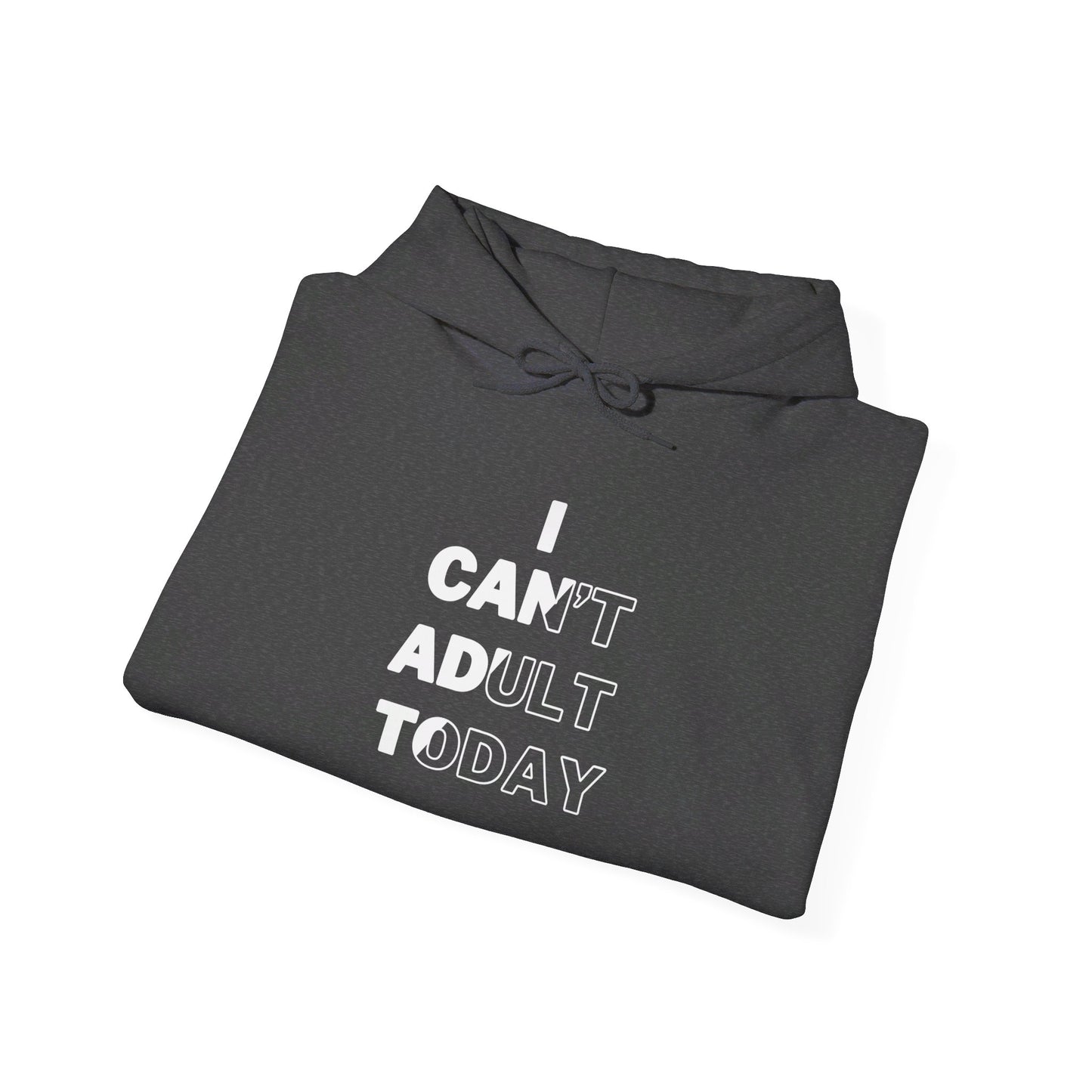 I Can't Adult Today Unisex Heavy Blend™ Hooded Sweatshirt