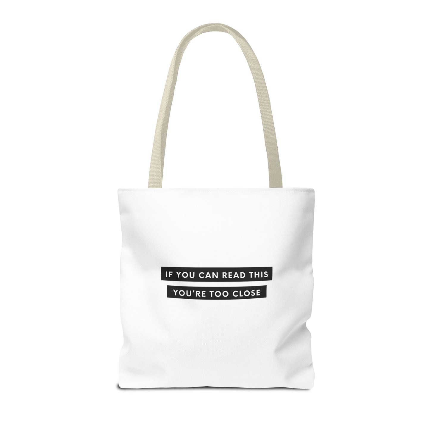 If You Can Read This You're Too Close Tote Bag (AOP)