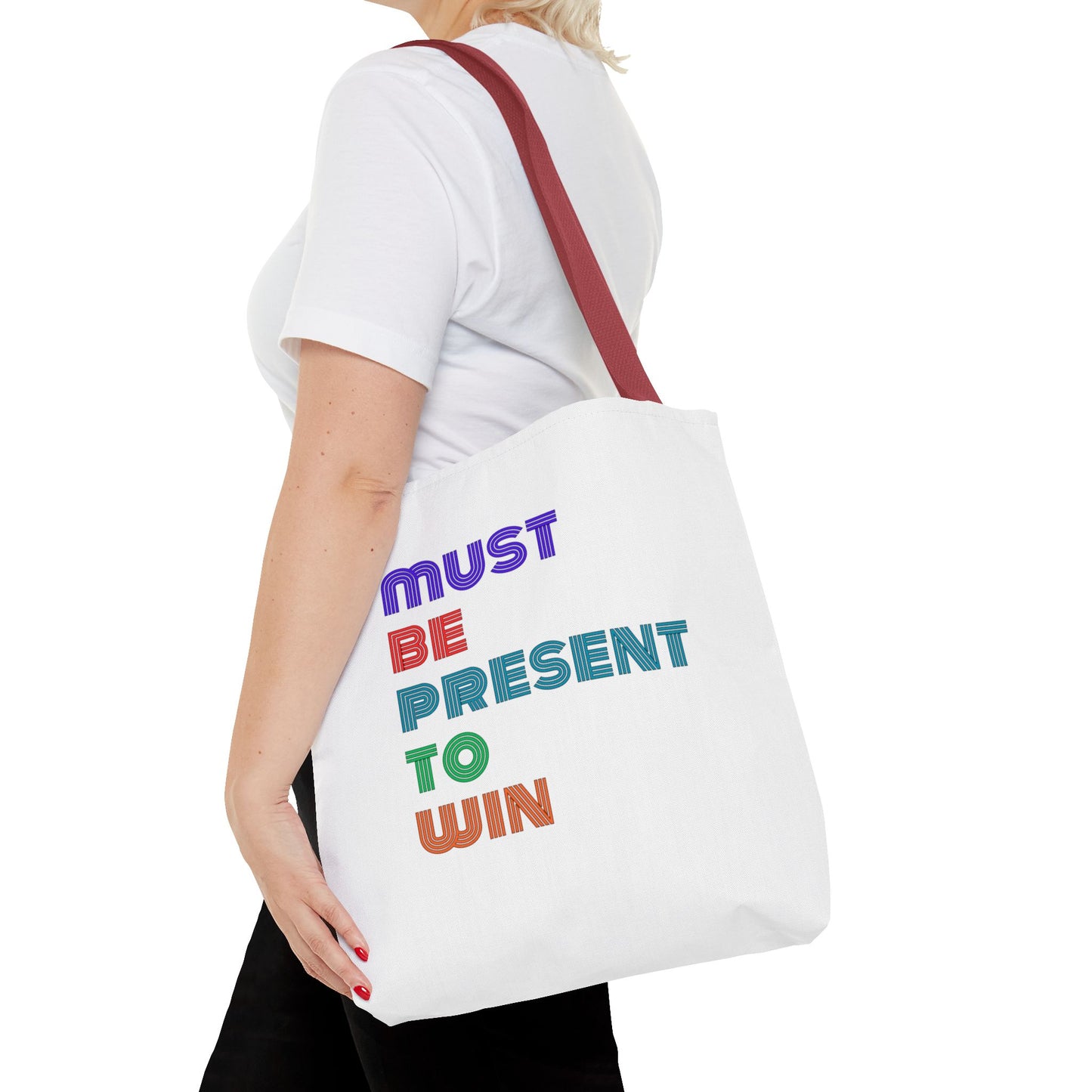 Must Be Present To Win Tote Bag