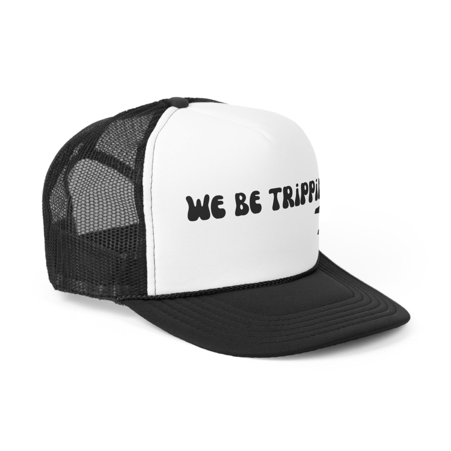 We Be Trippin' Trucker Caps