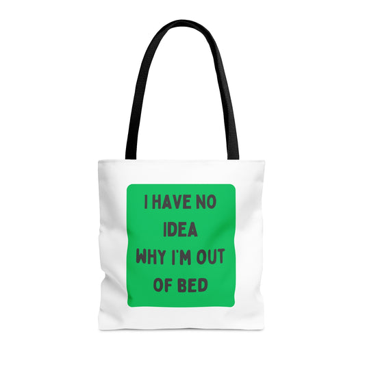 I Have No Idea Why I'm Out Of Bed Carry On Travel Tote Bag (AOP)