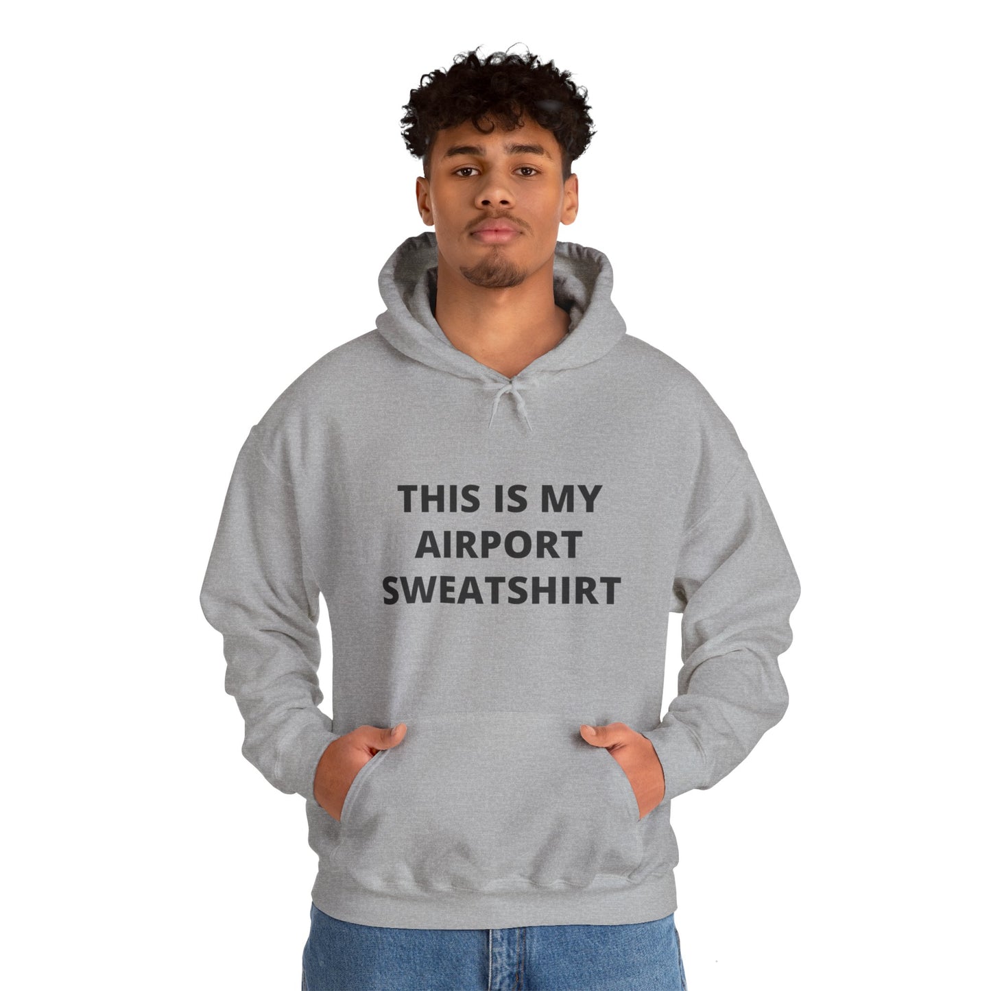 This Is My Airport Sweatshirt Unisex Heavy Blend™ Hooded Sweatshirt