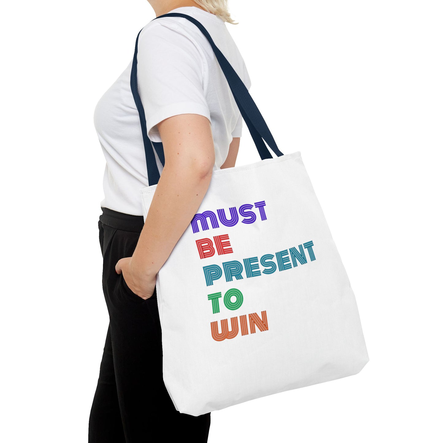 Must Be Present To Win Tote Bag