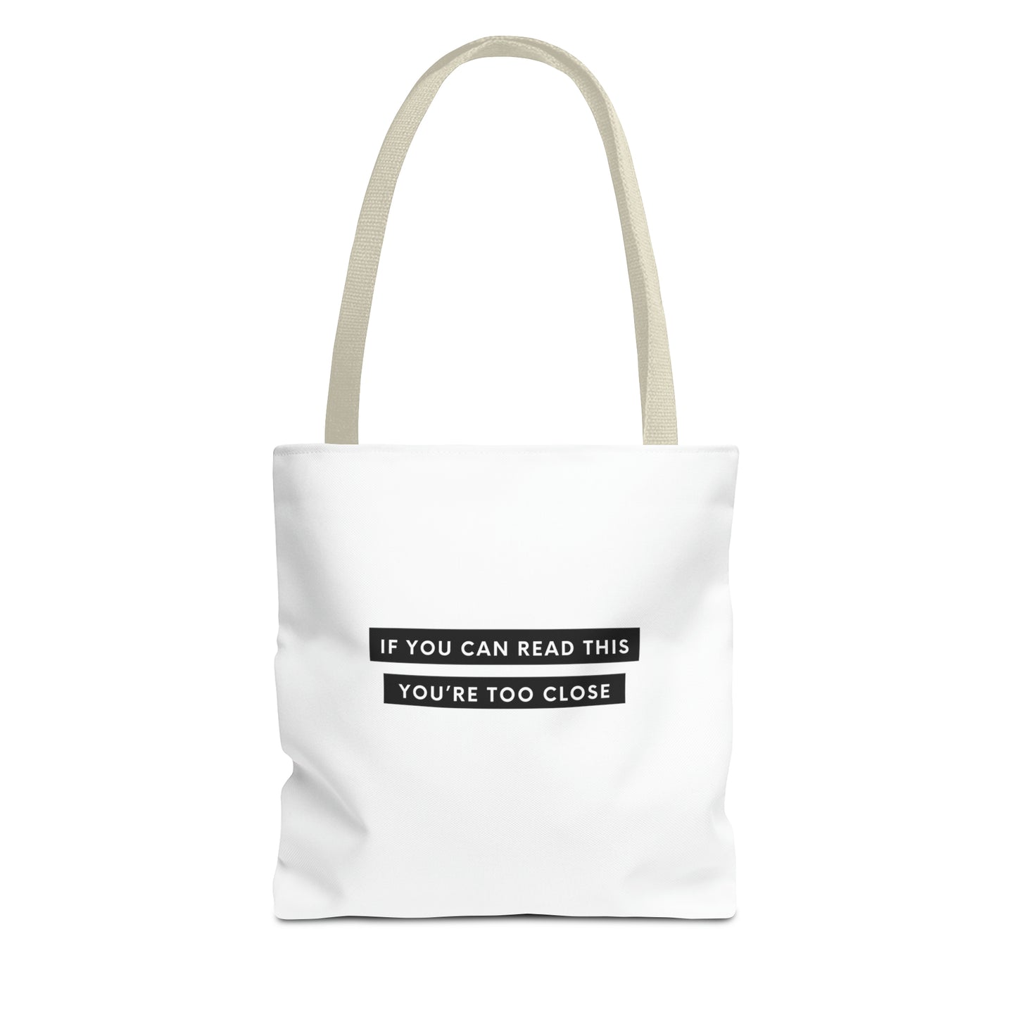 If You Can Read This You're Too Close Tote Bag (AOP)