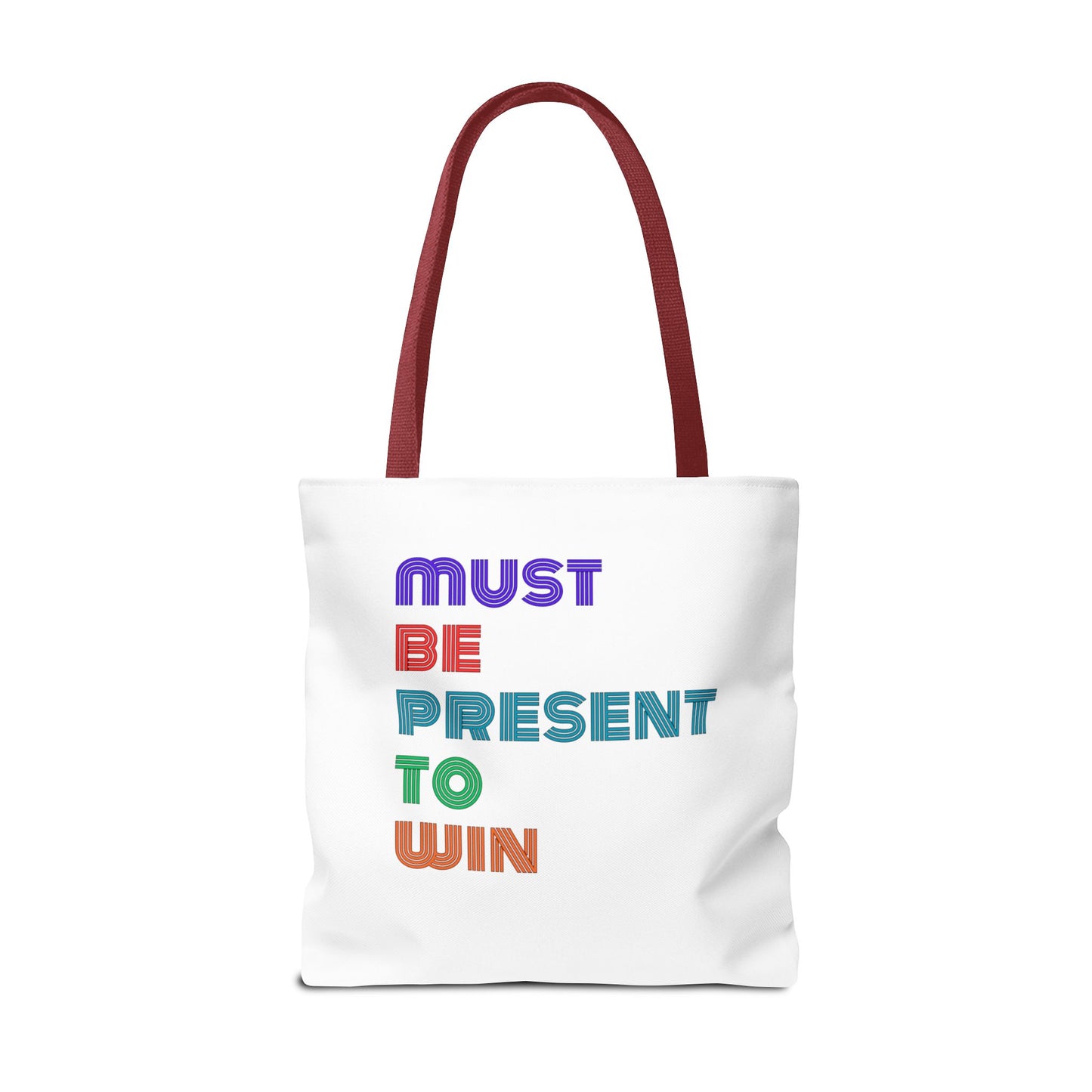 Must Be Present To Win Tote Bag